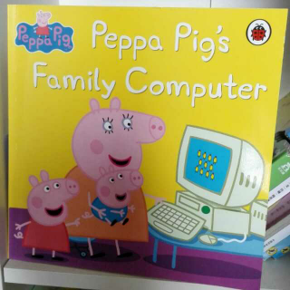 Pegga Pig's family computer