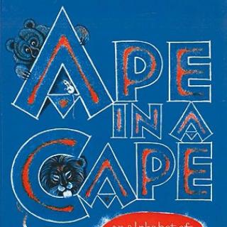 【爱弥漫绘本伴读】ape in a cape-Jessica老师