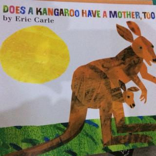 Does a kangroo have a mothet too？