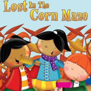 【第14期】Lost in the corn maze 在玉米迷宫里迷路了