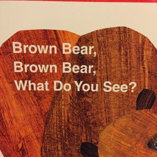 《Brown bear Brown bear what do you see》