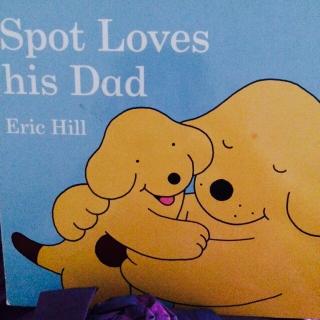 spot loves his dad