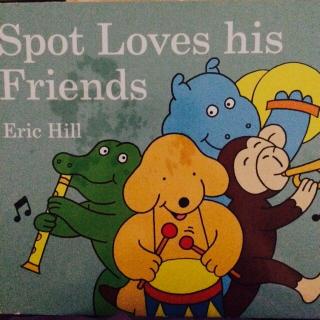 spot loves his friends