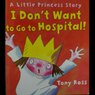 A little princess story:I Don't want to go to hospital