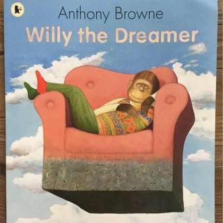 【Andy读绘本】Willy the Dreamer - Anthony Browne