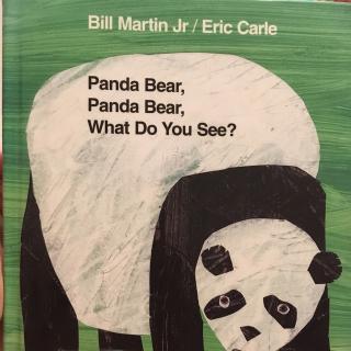 Panda Bear，Panda Bear，What Do You See？//Eric Carle