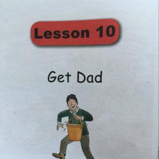 典范英语第十课 Get Dad