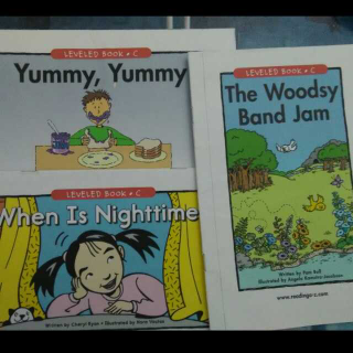 Yummy,Yummy/When is nighttime?/The woodsy band jam(小白鼠作业7）)