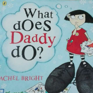 What does Daddy do?