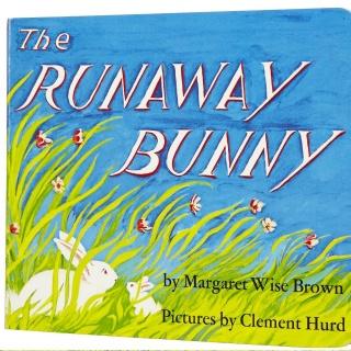(附原文)The Runaway Bunny(养孩子如同放风筝)