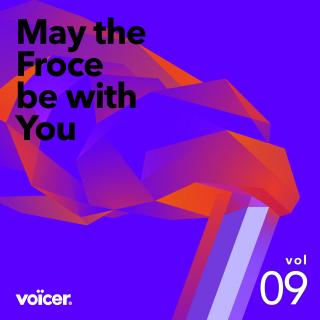 Voicer Mixtape 09｜May the force be with you