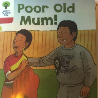 牛津阅读树 - Poor old Mum