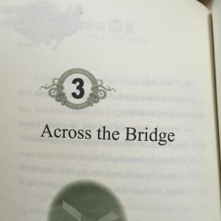 3、Across the bridge