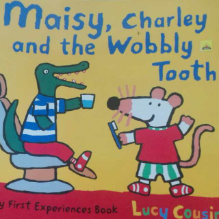 Maisy,Charley and the wobbly tooth