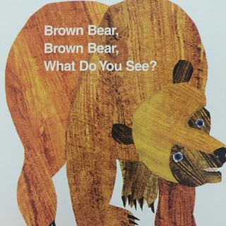 Brown Bear Brown Bear What Do You See 小柚子版