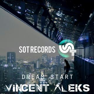 【中国电音】Vincent Aleks - Dream start(Original Mix)