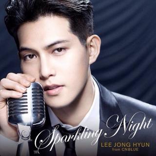 【cnblue】李宗泫个人新专辑《SPARKING NIGHT》