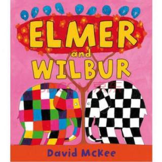 Elmer and Wilbur 原版