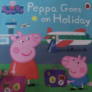 Peppa Goes on Holiday  粉红猪小妹去度假