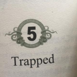 5Trapped