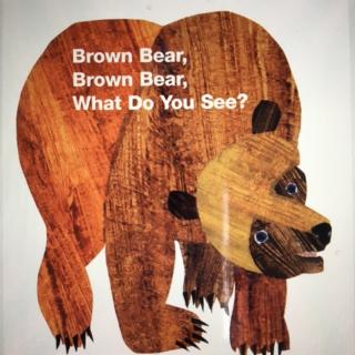 Brown bear what do you see？