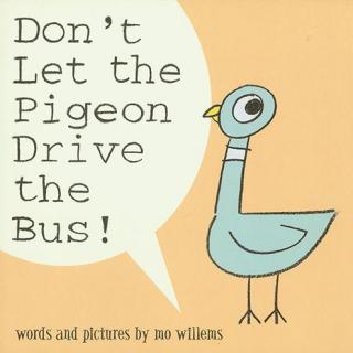 Don't Let the Pigeon Drive the Bus