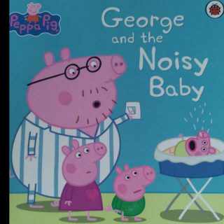 George and the Noisy Baby      George 和闹人的宝宝