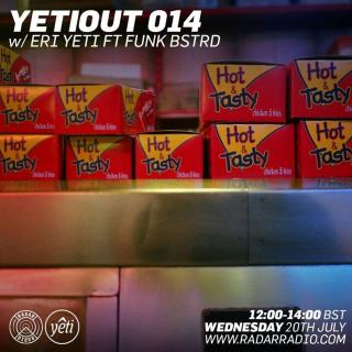 YETIOUT #014 - Radar Radio w/ Eri Yeti & Funk BSTRD