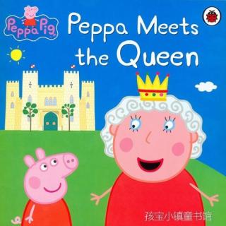 西西妈带读Peppa Meets the Queen