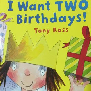 i want two birthdays