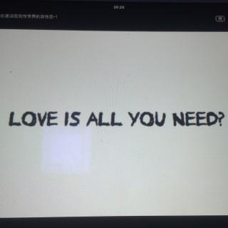 Love is all you need？