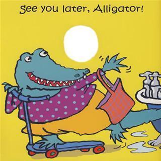 【英语小测】+See you later, alligator