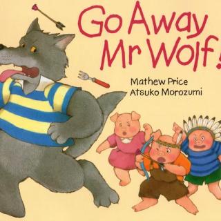 多多读英语—go away,Mr wolf!