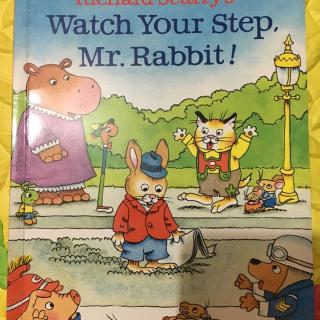 Watch your step. Mr rabbit 