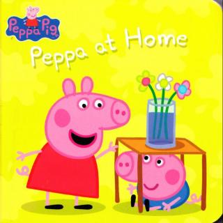【听故事学英语】《Peppa at Home 粉红猪小妹在家》