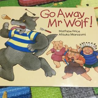 绘本 Go Away Mr．Wolf【讲解＋唱读】