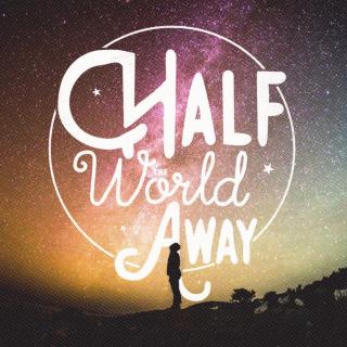 【流利说好声音】催泪神曲之Half The World Away