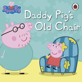 ♕全英绘本阅读Peppa™系列◎Daddy Pg's Old Chair◎