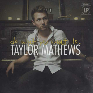 Taylor Mathews - Own Worst Enemy