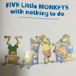 五只小猴 Five Little Monkeys with Nothing to Do （3）