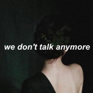 We don't talk anymore --- 晚安，你我