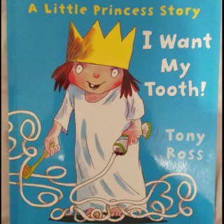 A little princess story:I want my tooth!