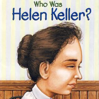 陪你读书陪你读：Who Was Helen Keller