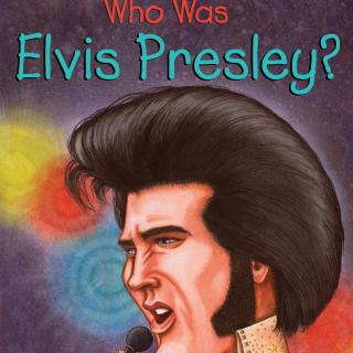 陪你读书陪你读：Who Was Elvis Presley