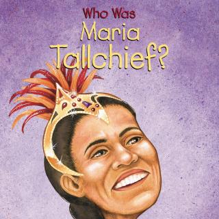 陪你读书陪你读：Who Was Maria Tallchief