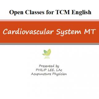 9.7 中医英语公开课第四讲: Cardiovascular System MT, D