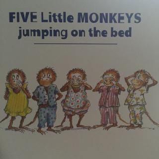 Five little monkeys jumping on the bed