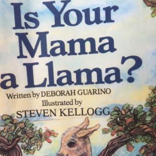 is your mama a Llama？