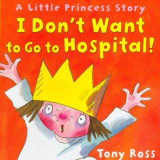 A Little Princess Story 小公主系列故事 - I Don't Want to Go to Hospital!