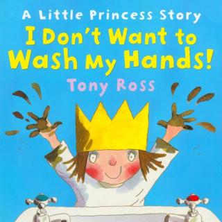 A Little Princess Story 小公主系列故事 - I Don't Want to Wash My Hands!
